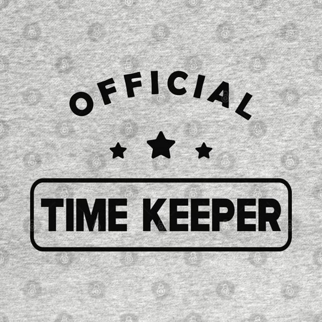 Time Keeper - Official Time Keeper by KC Happy Shop